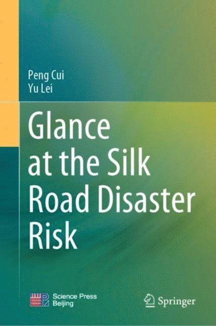 Yu Lei, Peng Cui - Glance at the Silk Road Disaster Risk, E-bok