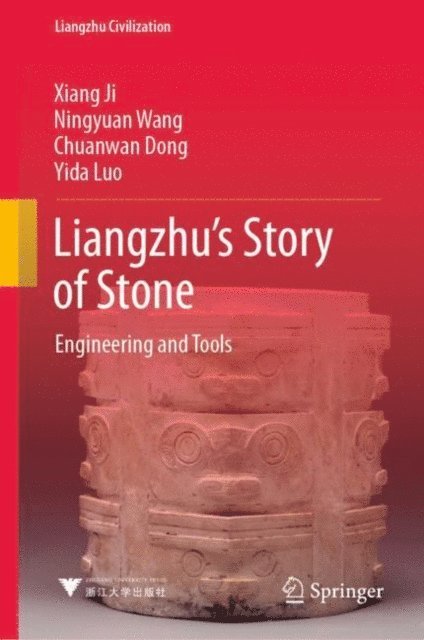 Yida Luo, Chuanwan Dong, Ningyuan Wang, Xiang Ji - Liangzhu's Story of Stone, E-bok
