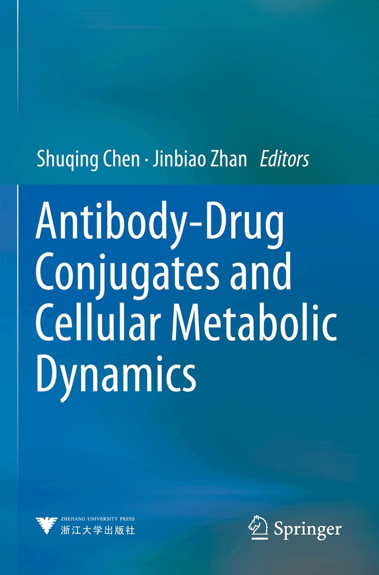 Shuqing Chen, Jinbiao Zhan - Antibody-Drug Conjugates and Cellular Metabolic Dynamics, Häftad