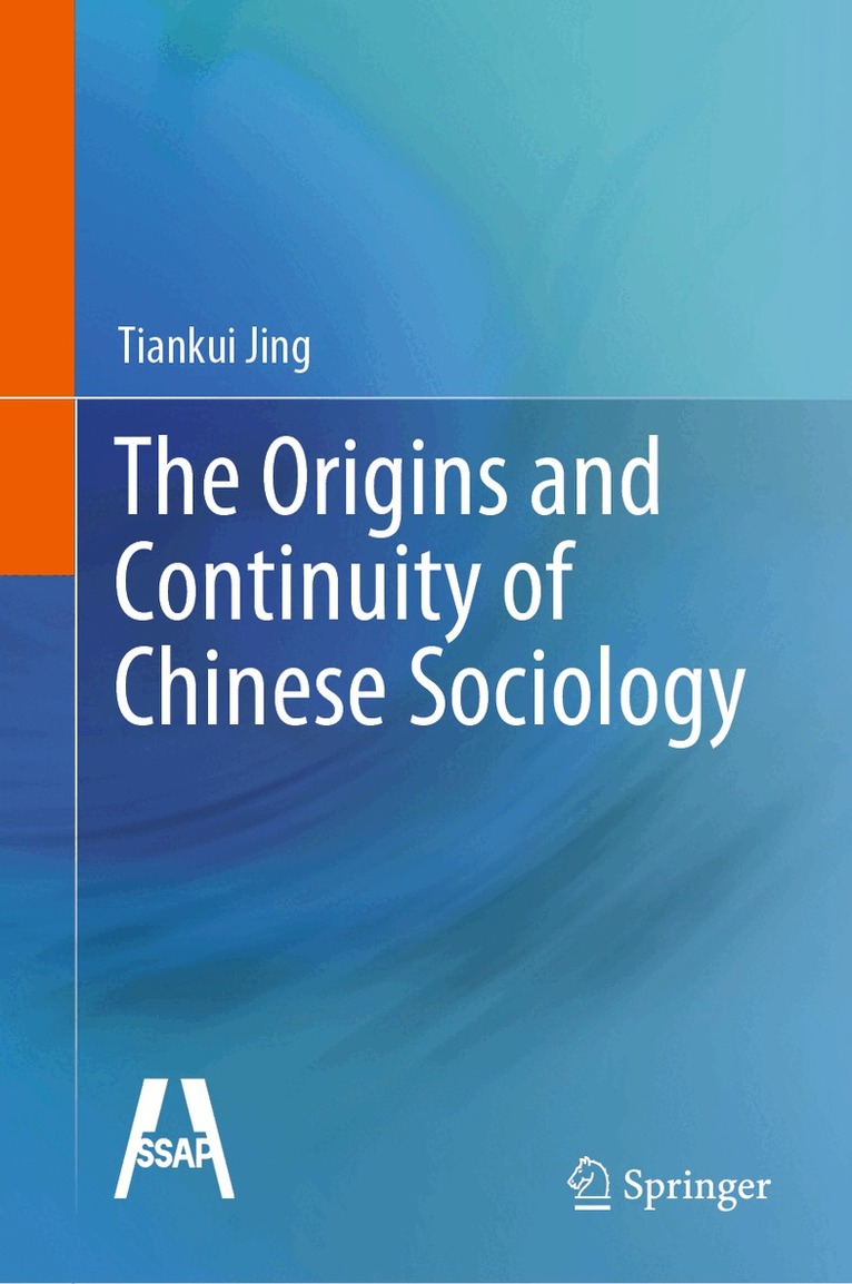 Tiankui Jing - Origins and Continuity of Chinese Sociology, Inbunden