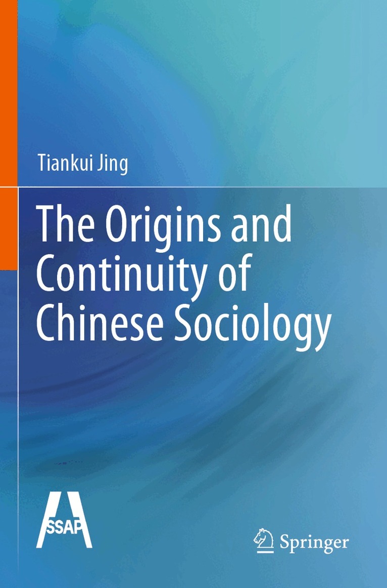 Tiankui Jing - Origins and Continuity of Chinese Sociology, Häftad