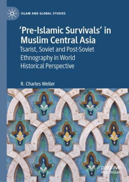 R. Charles Weller - 'Pre-Islamic Survivals' in Muslim Central Asia, E-bok