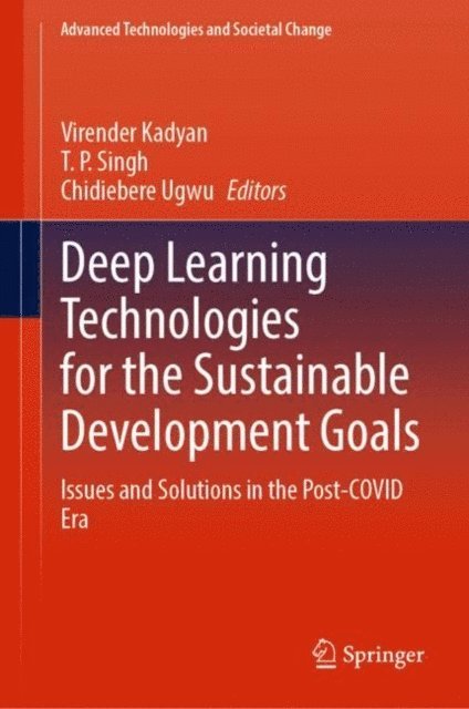 Chidiebere Ugwu, T. P. Singh, Virender Kadyan - Deep Learning Technologies for the Sustainable Development Goals, E-bok