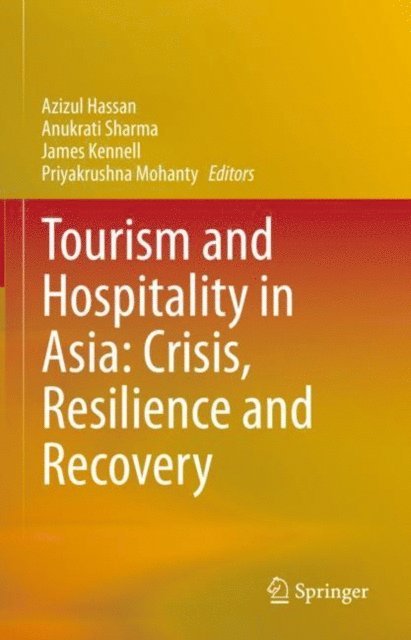 Priyakrushna Mohanty, James Kennell, Anukrati Sharma, Azizul Hassan - Tourism and Hospitality in Asia: Crisis, Resilience and Recovery, E-bok