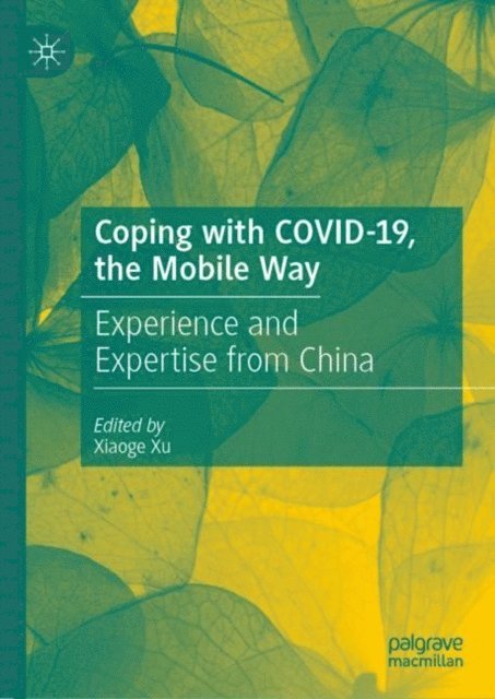 Xiaoge Xu - Coping with COVID-19, the Mobile Way, E-bok