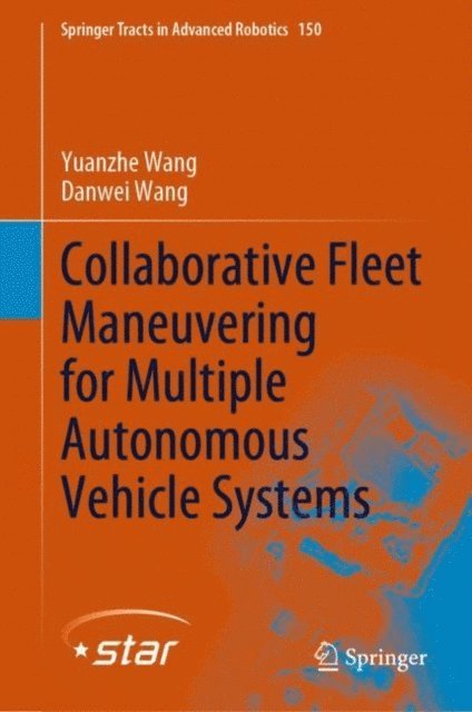 Danwei Wang, Yuanzhe Wang - Collaborative Fleet Maneuvering for Multiple Autonomous Vehicle Systems, E-bok