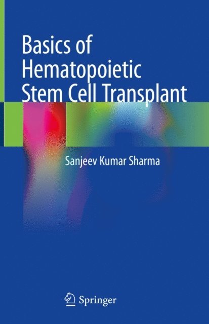 Sanjeev Kumar Sharma - Basics of Hematopoietic Stem Cell Transplant, E-bok