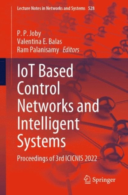 Ram Palanisamy, Valentina E. Balas, P. P. Joby - IoT Based Control Networks and Intelligent Systems, E-bok
