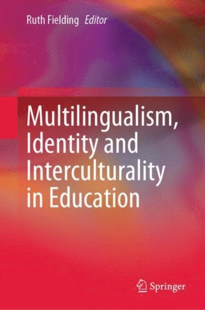 Ruth Fielding - Multilingualism, Identity and Interculturality in Education, E-bok