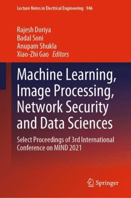 Xiao-Zhi Gao, Anupam Shukla, Badal Soni, Rajesh Doriya - Machine Learning, Image Processing, Network Security and Data Sciences, E-bok