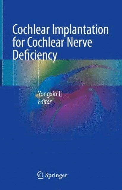 Yongxin Li - Cochlear Implantation for Cochlear Nerve Deficiency, E-bok