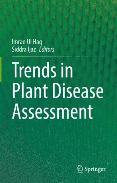 Siddra Ijaz, Imran Ul Haq - Trends in Plant Disease Assessment, E-bok
