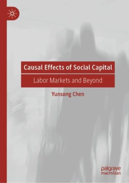 Yunsong Chen - Causal Effects of Social Capital, E-bok