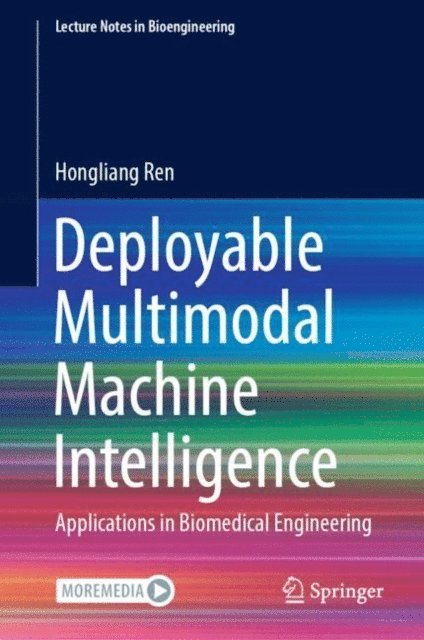 Hongliang Ren - Deployable Multimodal Machine Intelligence, E-bok