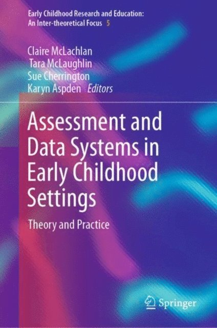 Karyn Aspden, Sue Cherrington, Tara McLaughlin, Claire McLachlan - Assessment and Data Systems in Early Childhood Settings, E-bok