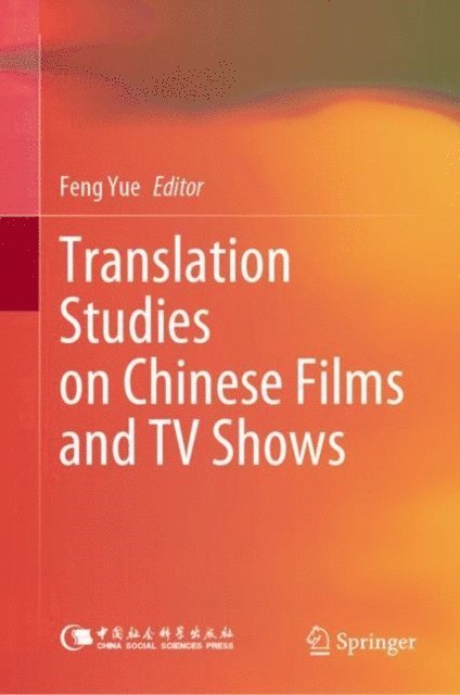 Feng Yue - Translation Studies on Chinese Films and TV Shows, E-bok