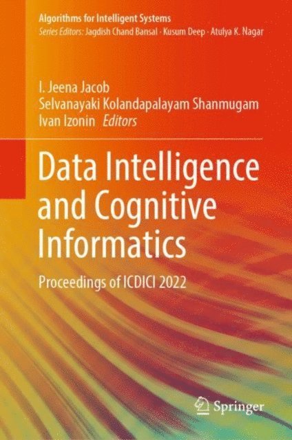 Ivan Izonin, Selvanayaki Kolandapalayam Shanmugam, I. Jeena Jacob - Data Intelligence and Cognitive Informatics, E-bok