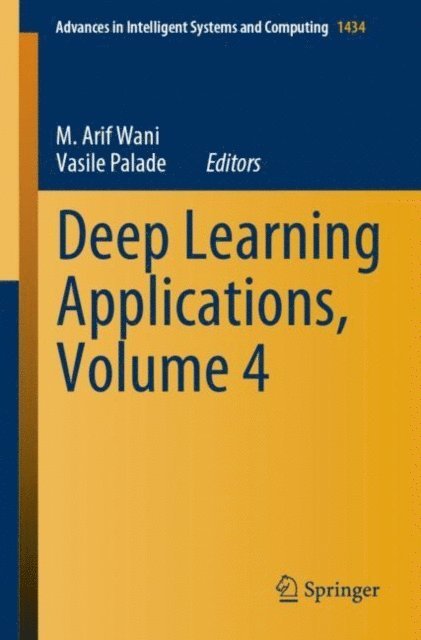 Vasile Palade, M. Arif Wani - Deep Learning Applications, Volume 4, E-bok