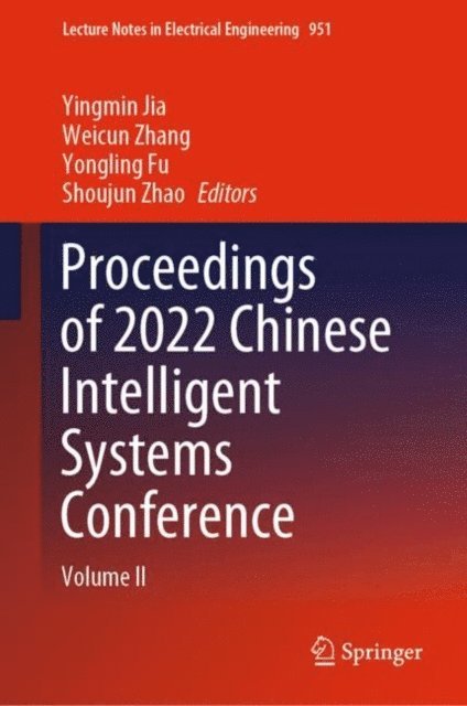Shoujun Zhao, Yongling Fu, Weicun Zhang, Yingmin Jia - Proceedings of 2022 Chinese Intelligent Systems Conference, E-bok