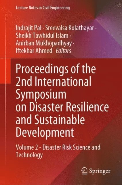 Iftekhar Ahmed, Anirban Mukhopadhyay, Sheikh Tawhidul Islam, Sreevalsa Kolathayar, Indrajit Pal - Proceedings of the 2nd International Symposium on Disaster Resilience and Sustainable Development, E-bok