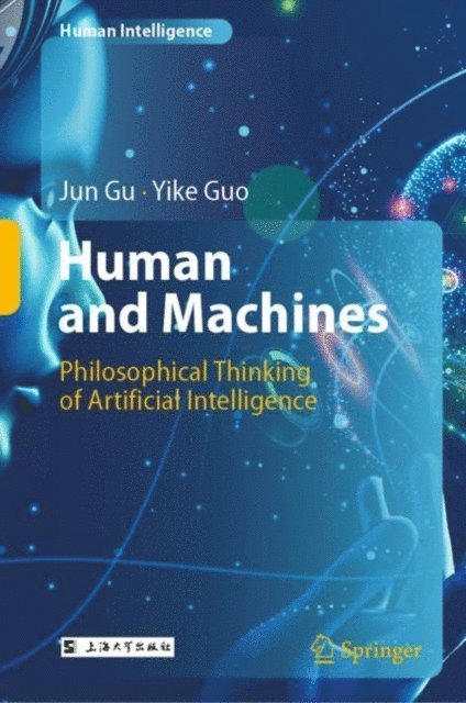 Yike Guo, Jun Gu - Human and Machines, E-bok