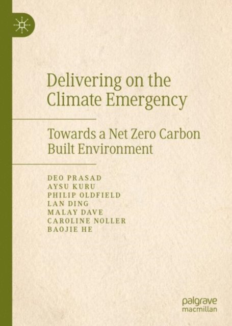 Baojie He, Caroline Noller, Malay Dave, Lan Ding, Philip Oldfield, Aysu Kuru, Deo Prasad - Delivering on the Climate Emergency, E-bok