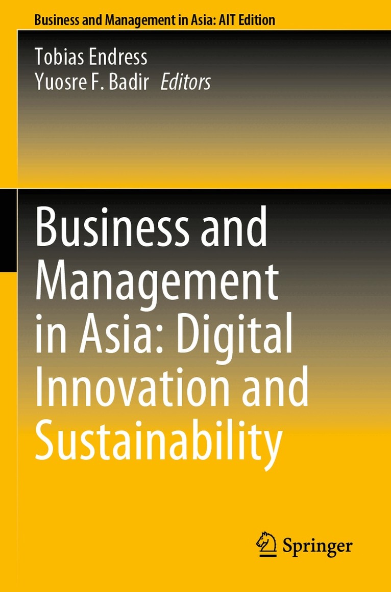 Tobias Endress, Yuosre F. Badir - Business and Management in Asia: Digital Innovation and Sustainability, Häftad