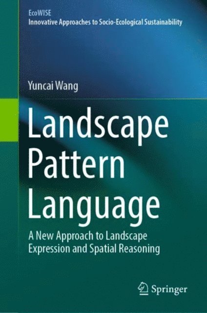 Yuncai Wang - Landscape Pattern Language, E-bok