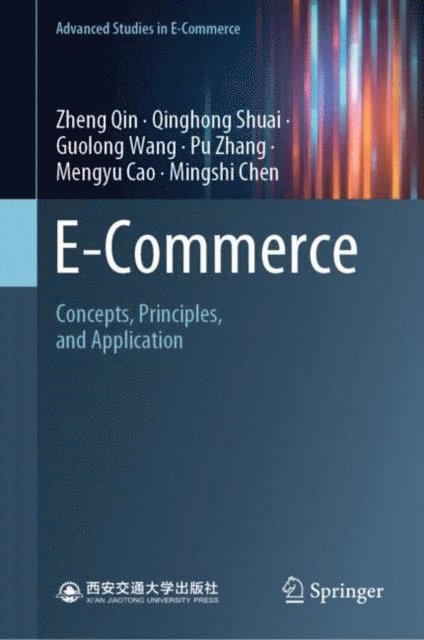 Mingshi Chen, Mengyu Cao, Pu Zhang, Guolong Wang, Qinghong Shuai, Zheng Qin - E-Commerce, E-bok