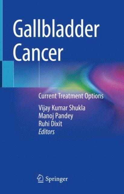 Ruhi Dixit, Manoj Pandey, Vijay Kumar Shukla - Gallbladder Cancer, E-bok