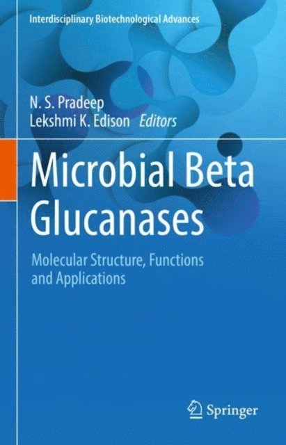 Lekshmi K Edison, N.S. Pradeep - Microbial Beta Glucanases, E-bok