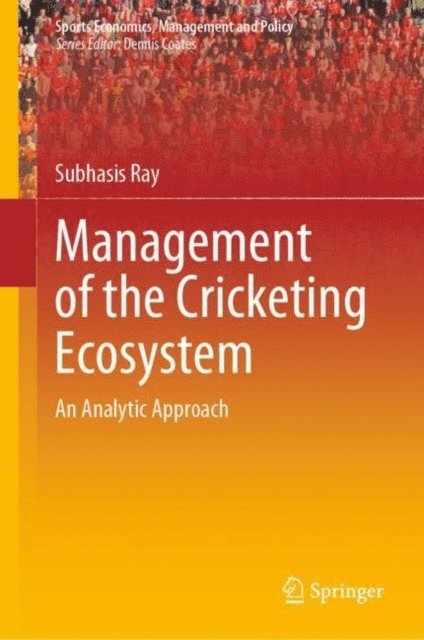 Subhasis Ray - Management of the Cricketing Ecosystem, E-bok