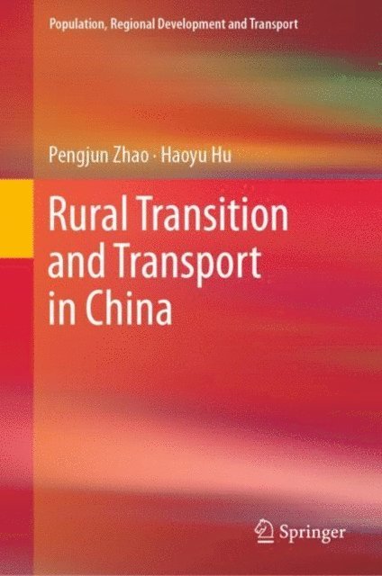 Haoyu Hu, Pengjun Zhao - Rural Transition and Transport in China, E-bok. Tillgänglighet: Lägg i varukorg