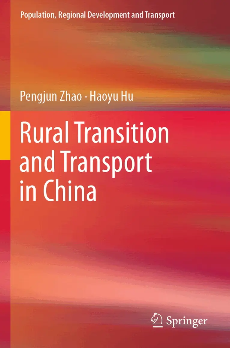 Pengjun Zhao, Haoyu Hu - Rural Transition and Transport in China, Häftad. Tillgänglighet: Lägg i varukorg