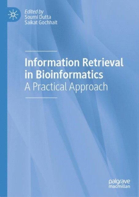 Saikat Gochhait, Soumi Dutta - Information Retrieval in Bioinformatics, E-bok