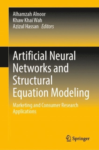 Azizul Hassan, Khaw Khai Wah, Alhamzah Alnoor - Artificial Neural Networks and Structural Equation Modeling, E-bok