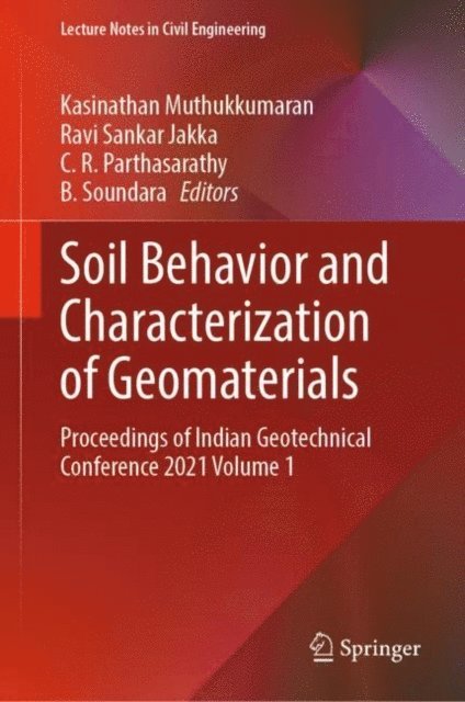 B. Soundara, C. R. Parthasarathy, Ravi Sankar Jakka, Kasinathan Muthukkumaran - Soil Behavior and Characterization of Geomaterials, E-bok