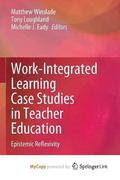 Work-Integrated Learning Case Studies in Teacher Education
