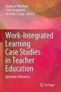 Work-Integrated Learning Case Studies in Teacher Education