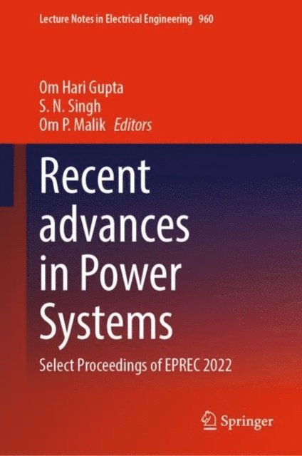 Om P. Malik, S. N. Singh, Om Hari Gupta - Recent advances in Power Systems, E-bok
