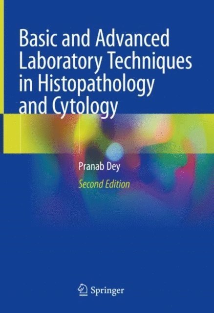 Pranab Dey - Basic and Advanced Laboratory Techniques in Histopathology and Cytology, E-bok