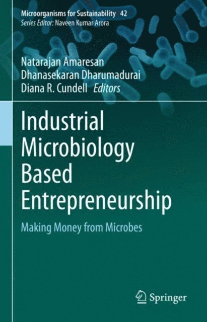 Diana R. Cundell, Dhanasekaran Dharumadurai, Natarajan Amaresan - Industrial Microbiology Based Entrepreneurship, E-bok