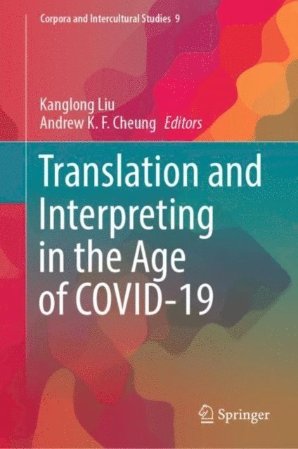 Andrew K. F. Cheung, Kanglong Liu - Translation and Interpreting in the Age of COVID-19, E-bok