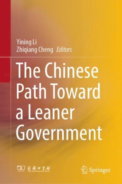 Zhiqiang Cheng, Yining Li - Chinese Path Toward a Leaner Government, E-bok