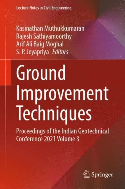 S. P. Jeyapriya, Arif Ali Baig Moghal, Rajesh Sathiyamoorthy, Kasinathan Muthukkumaran - Ground Improvement Techniques, E-bok