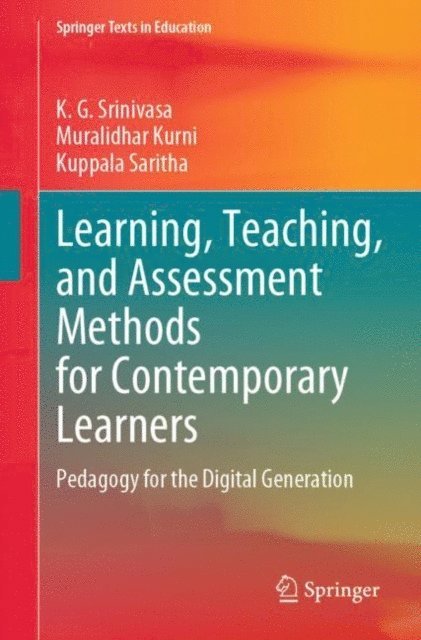 Kuppala Saritha, Muralidhar Kurni, K. G. Srinivasa - Learning, Teaching, and Assessment Methods for Contemporary Learners, E-bok