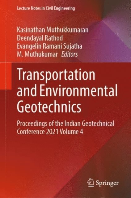 M. Muthukumar, Evangelin Ramani Sujatha, Deendayal Rathod, Kasinathan Muthukkumaran - Transportation and Environmental Geotechnics, E-bok