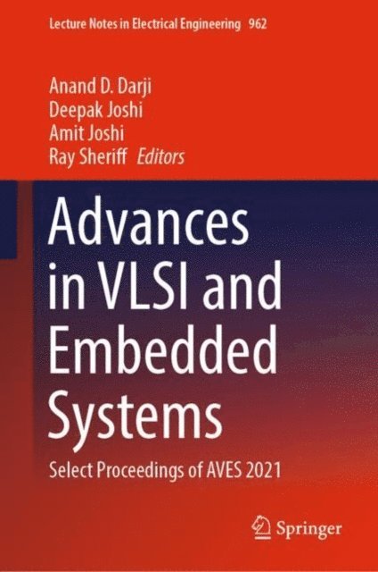 Ray Sheriff, Amit Joshi, Deepak Joshi, Anand D. Darji - Advances in VLSI and Embedded Systems, E-bok