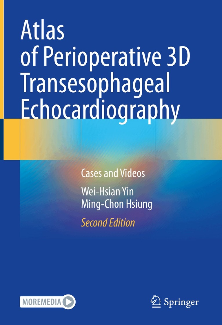 Wei-Hsian Yin, Ming-Chon Hsiung - Atlas of Perioperative 3D Transesophageal Echocardiography, Inbunden