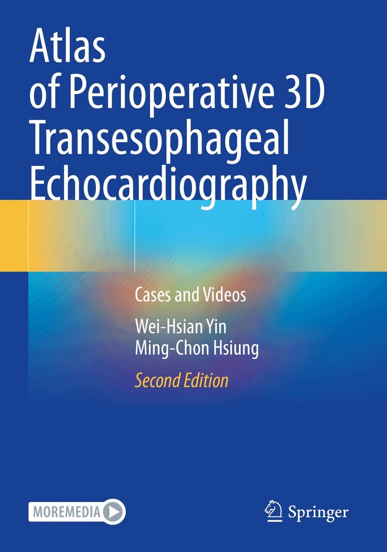 Wei-Hsian Yin, Ming-Chon Hsiung - Atlas of Perioperative 3D Transesophageal Echocardiography, Häftad